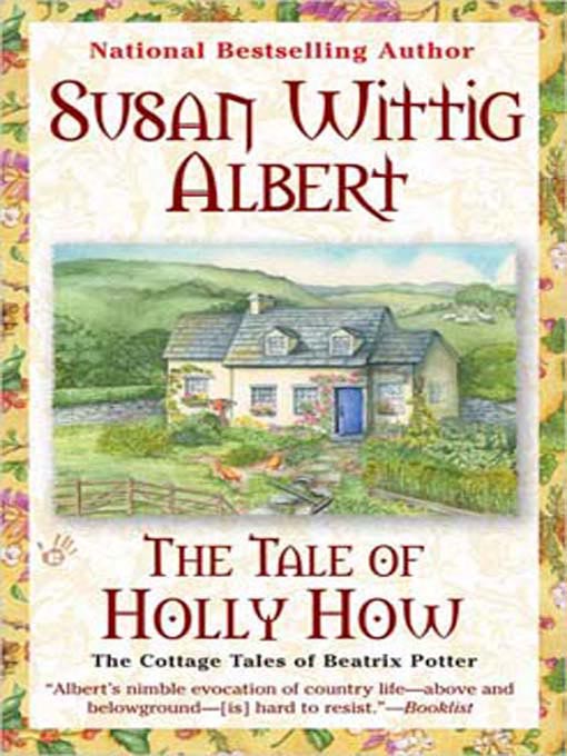Title details for The Tale of Holly How by Susan Wittig Albert - Available